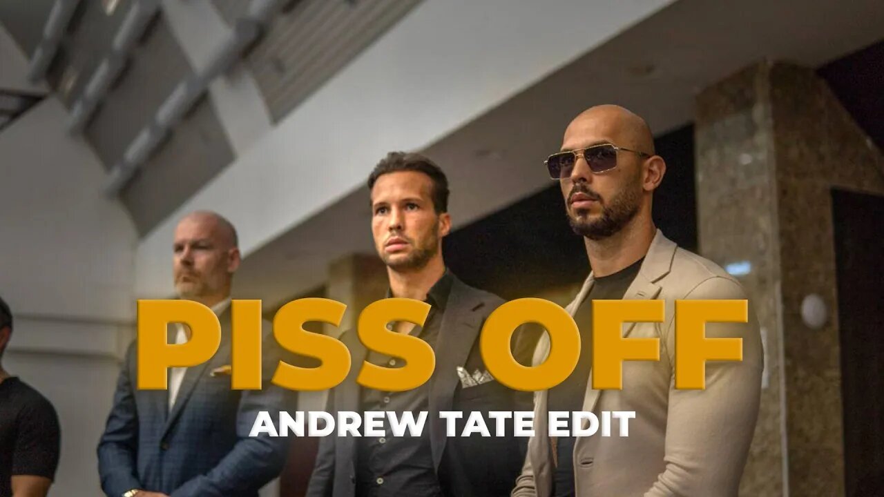 PISS OFF | Andrew Tate | Tate confidential