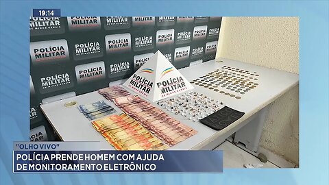 "Olho Vivo": Polícia Prende Homem com Ajuda de Monitoramento Eletrônico.