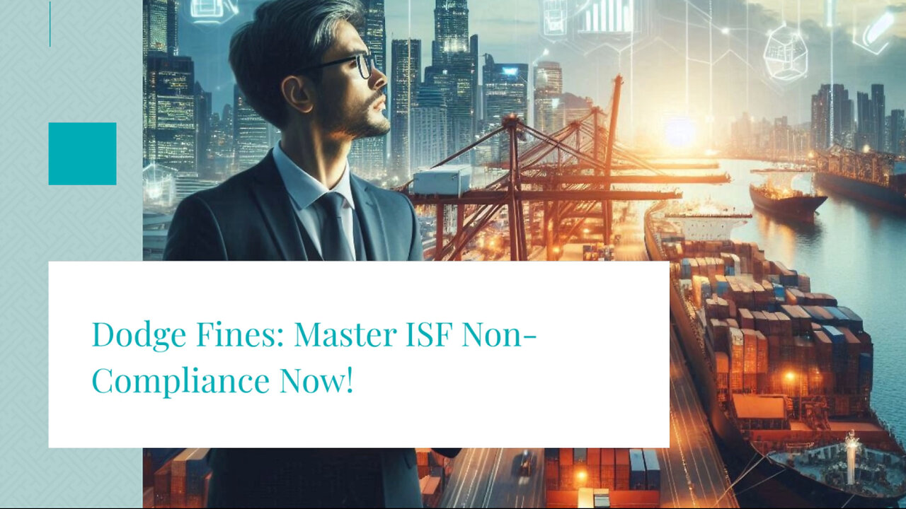 Debunking Myths about ISF Non-Compliance: Penalties, Risks, and Solutions