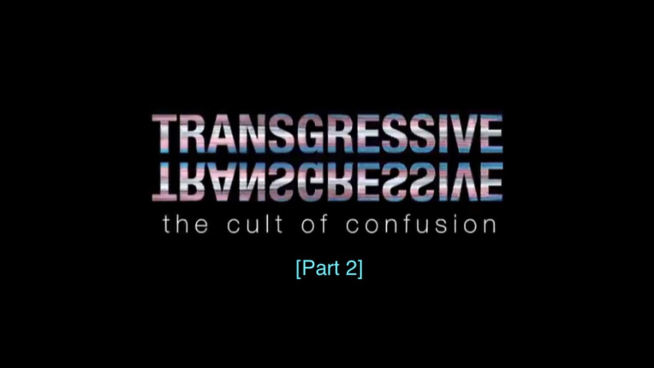 [Tucker Carlson Originals] Transgressive: The Cult of Confusion (Part II)