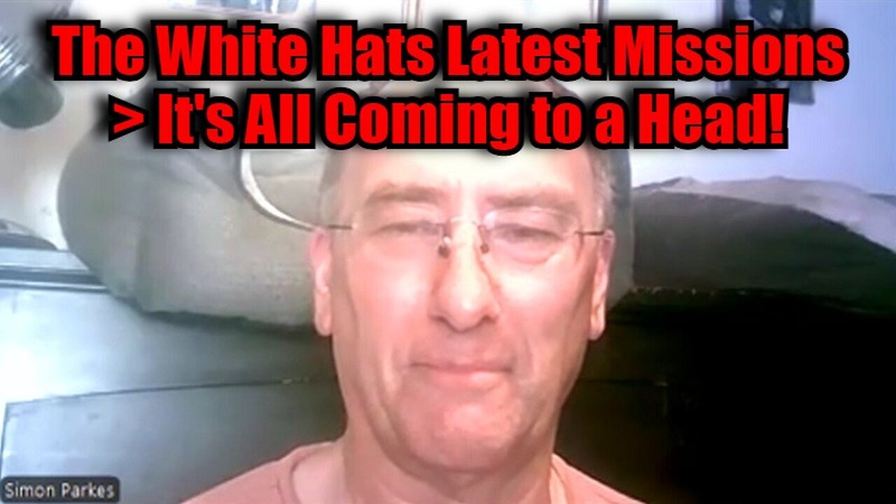 Simon Parkes - The White Hats Latest Missions - It's All Coming To A Head - 10/8/24..