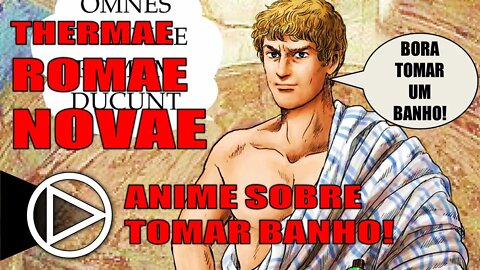 Thermae Romae Novae Desbravando Os Mistérios do Banho! - HORAPLAY