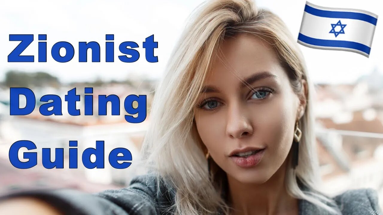 The Zionist Dating Guide for Men