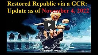 RESTORED REPUBLIC VIA A GCR: UPDATE AS OF NOVEMBER 4, 2022 - TRUMP NEWS