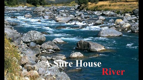 A Sure House: River