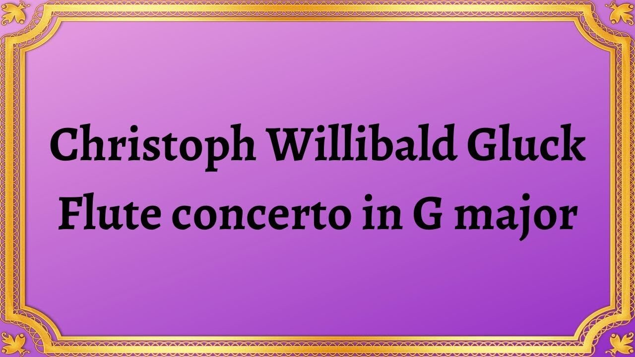 Christoph Willibald Gluck Flute concerto in G major