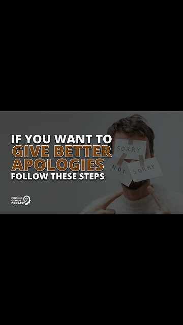 If You Want to Give Better Apologies Follow These Steps