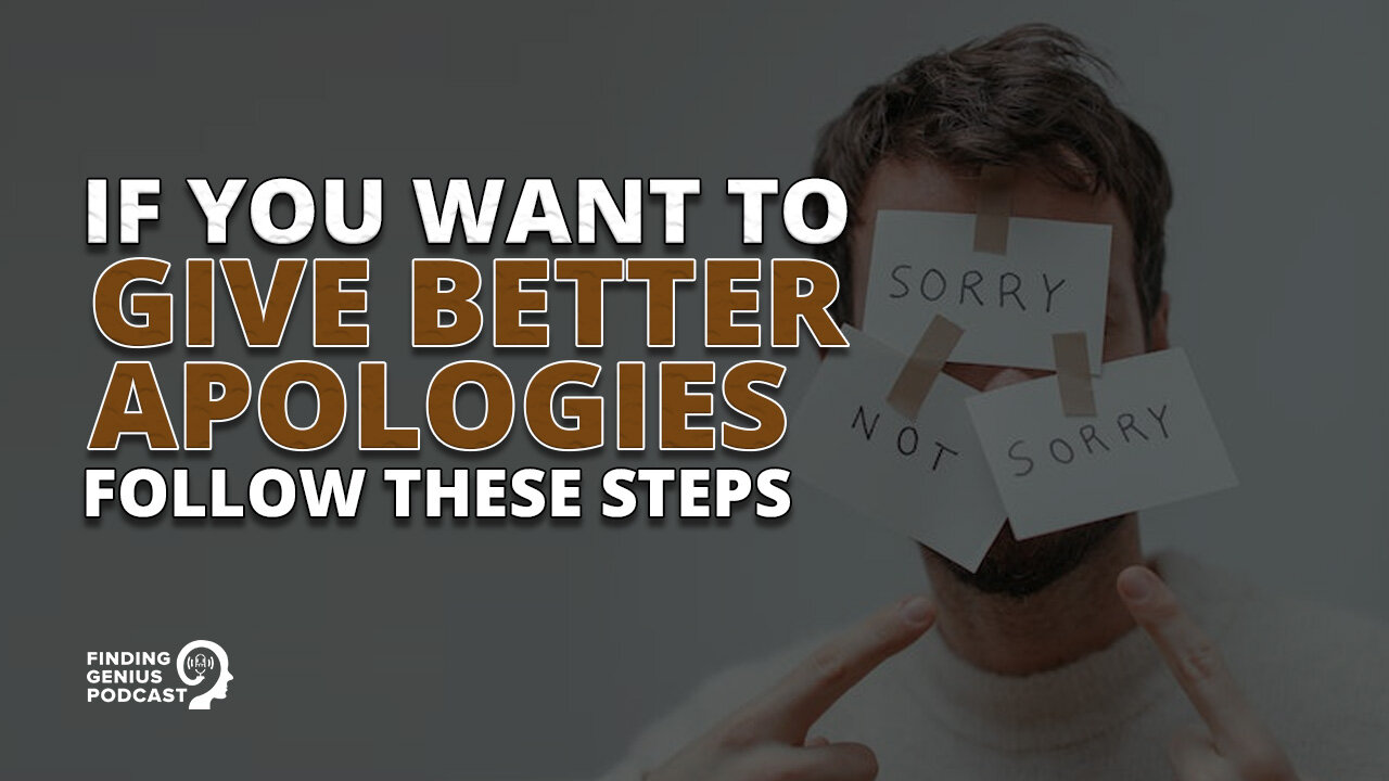 If You Want to Give Better Apologies Follow These Steps