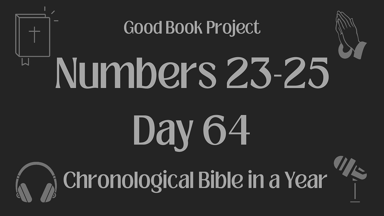 Chronological Bible in a Year 2023 - March 5, Day 64 - Numbers 23-25