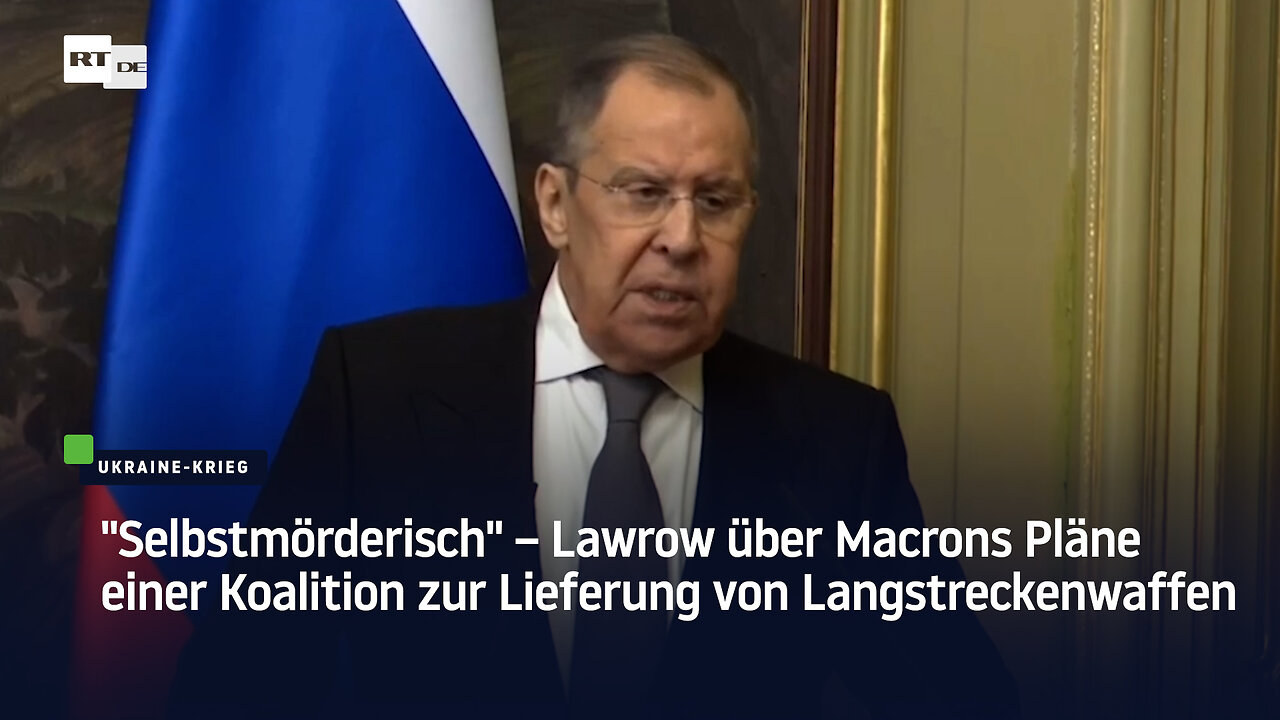 "Selbstmörderisch" – Lawrow über Macrons Pläne einer Koalition zur Lieferung von Langstreckenwaffen