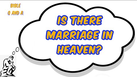 Marriage in Heaven?