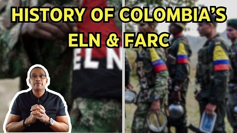 The History of ELN and FARC: Colombia's Long Battle with Rebel Groups