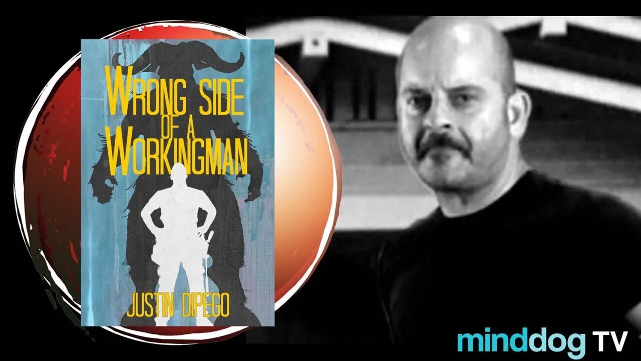 Author and Filmmaker Justin DiPego - Wrong Side Of A Working Man