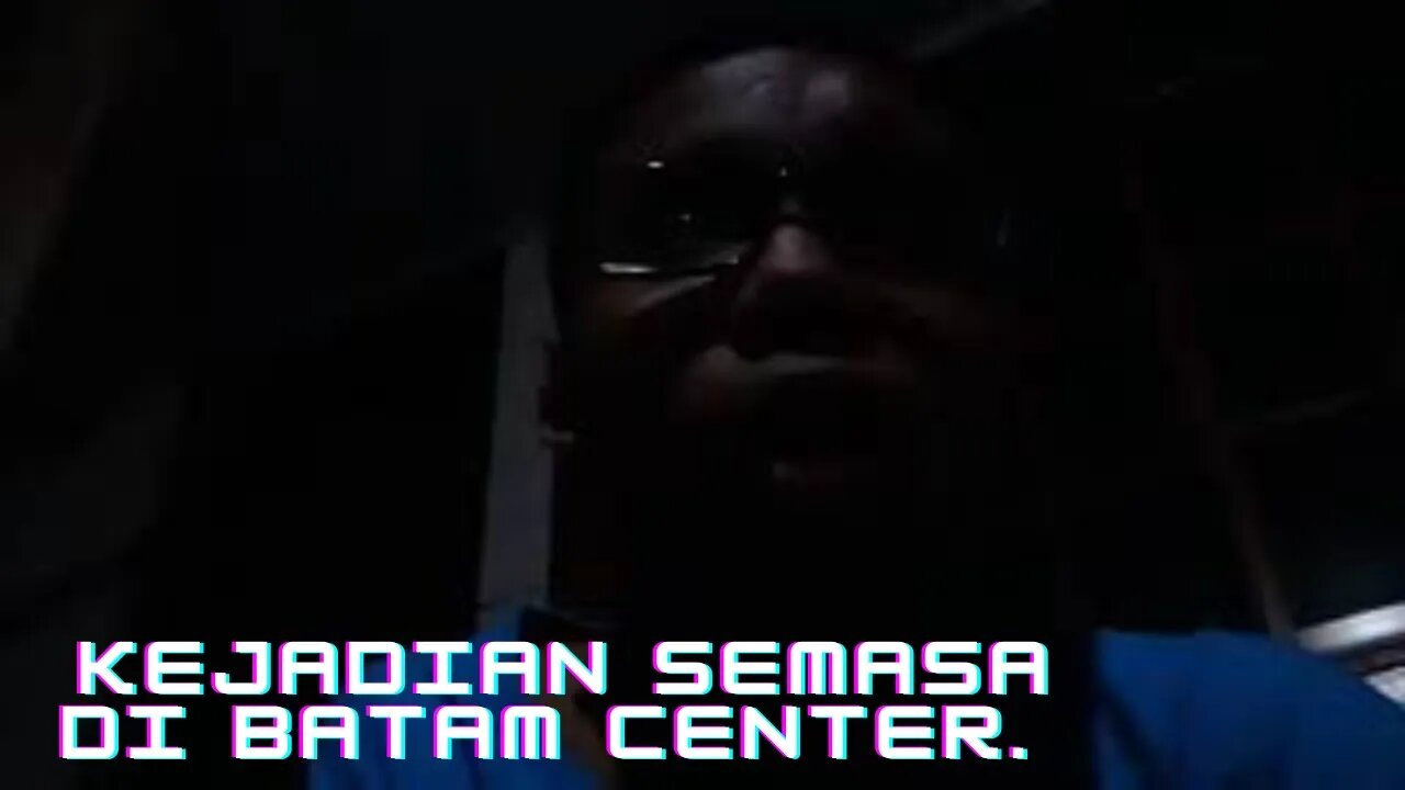 KEJADIAN Semasa di Batam Center. APA YANG BERLAKU?