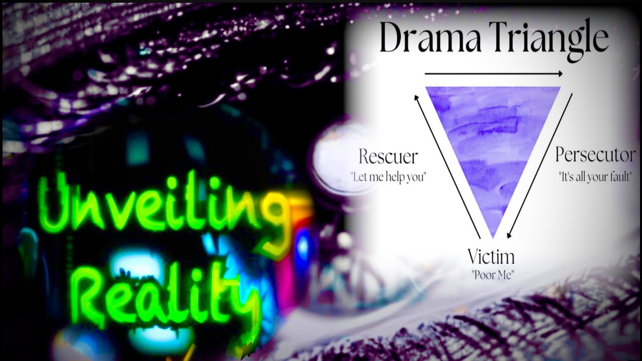 Unveiling Reality - The Drama Triangle Breakdown