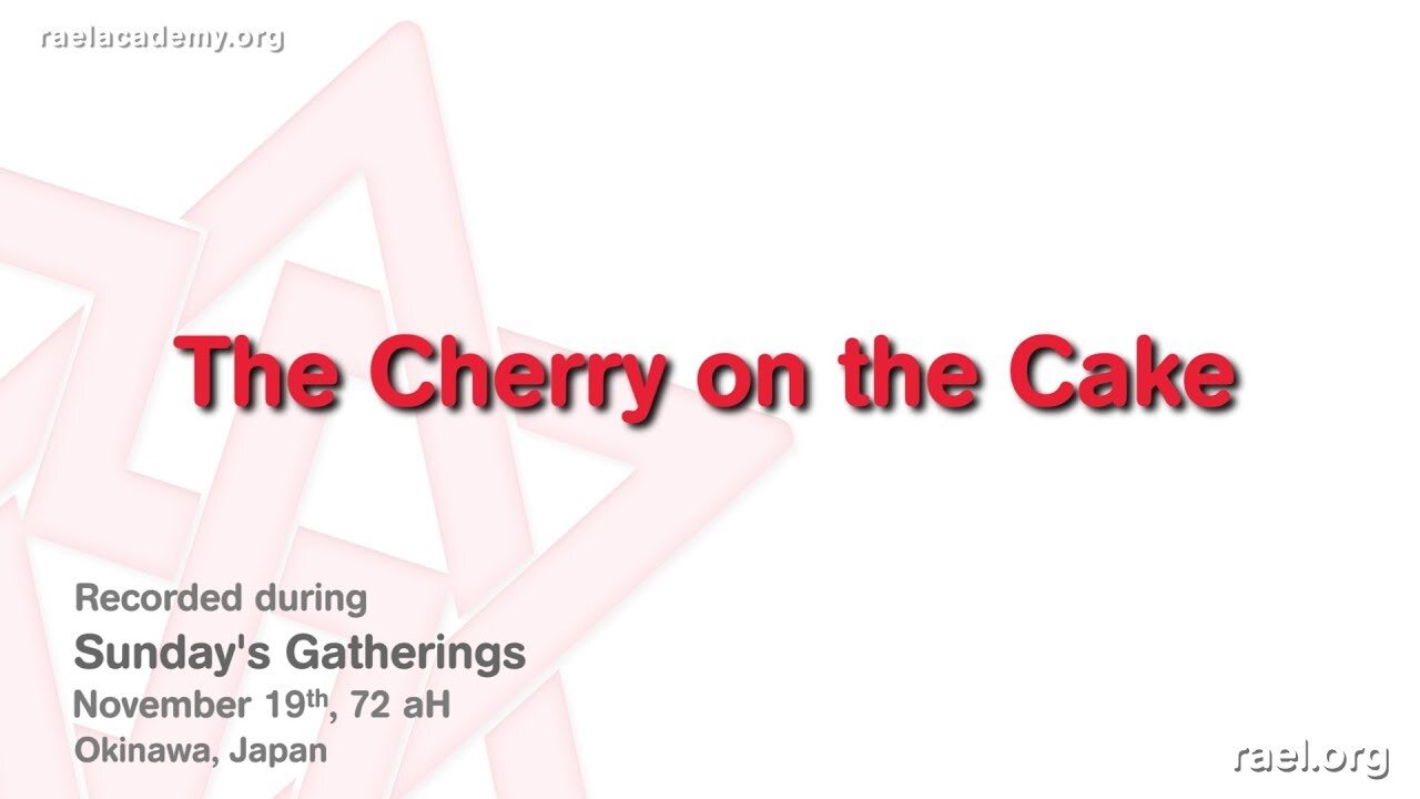 Maitreya Rael: The Cherry on the Cake (72-11-19)