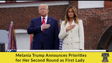 Melania Trump Announces Priorities for Her Second Round as First Lady