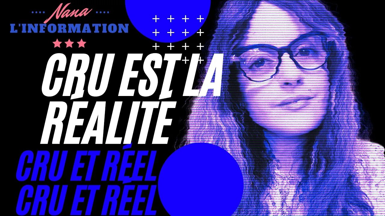 NANA L'INFORMATION AUTREMENT - CRU EST LA RÉALITÉ @Éric Duhaime - Chaîne officielle