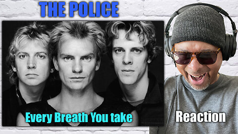 The Police - Every Breath You Take Reaction!