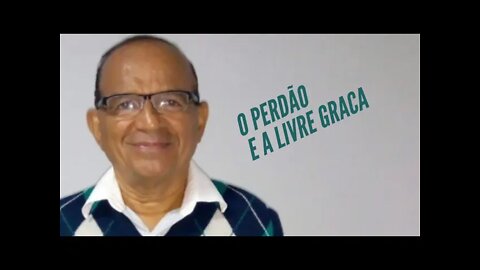 O PERDÃO E GRAÇA.