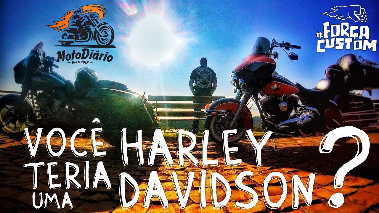 Você teria uma Harley Davidson? Pense muito bem!!!