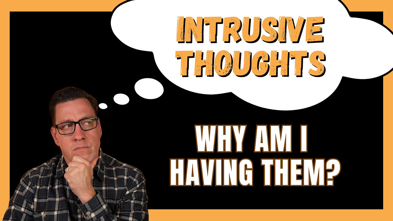 4 Things to Know About Your Intrusive Thoughts