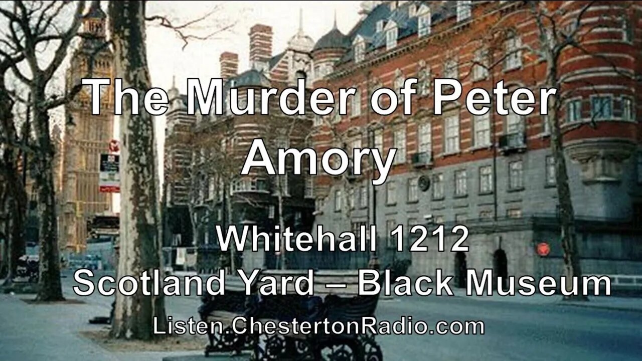 The Murder of Peter Amory - Whitehall 1212 - Scotland Yard - Black Museum