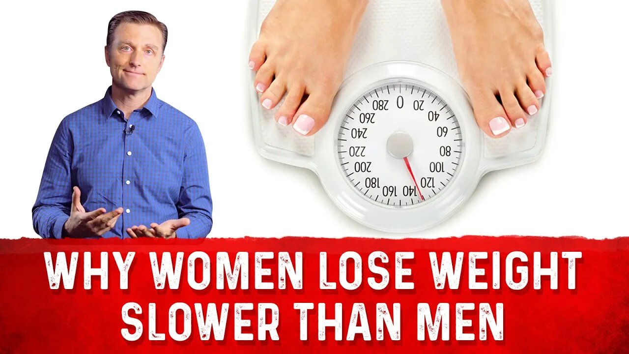 Why Women Lose Weight Slower Than Men? – Dr.Berg