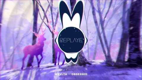 WEVLTH ー OBSESSED | Replaye