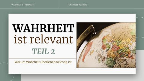 Wahrheit ist relevant - Wahrheit ist überlebenswichtig (Keine Existenz ohne Absolute)