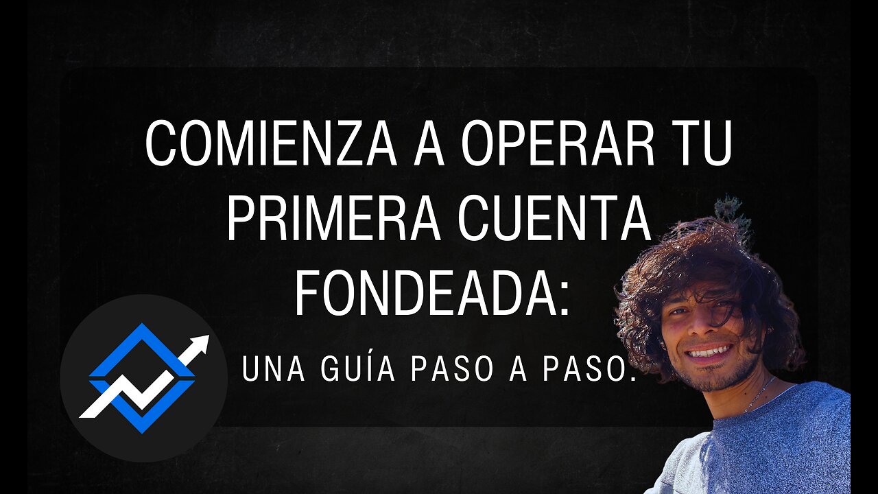 Comienza a operar tu primera cuenta fondeada: una guía paso a paso.