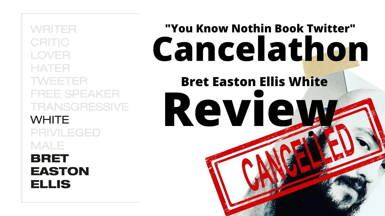 Cancelathon / White By Bret Easton Ellis / Review