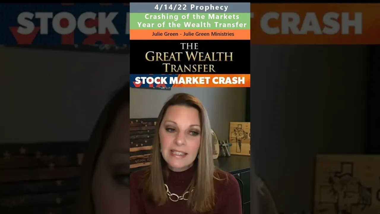 Market Crash & Wealth Transfer prophecy - Julie Green 4/14/22