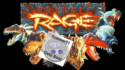 Scanner51 Gets Beat: Primal Rage