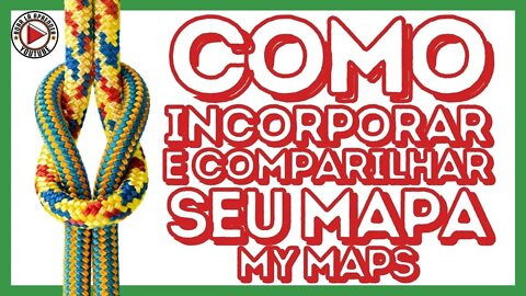 Como Incorporar e Compartilhar seus Mapas On-line com outras Pessoas Google My Maps | Made In Google