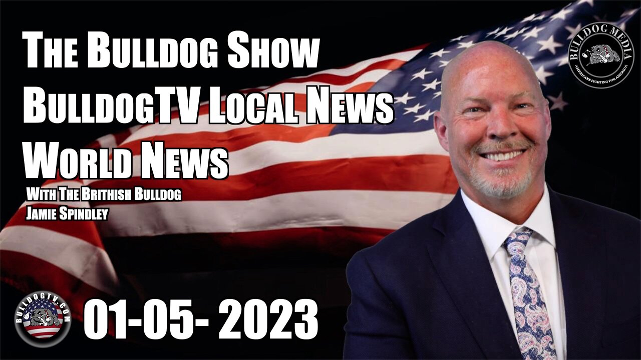 The Bulldog Show | Local News | World News | January 05, 2023