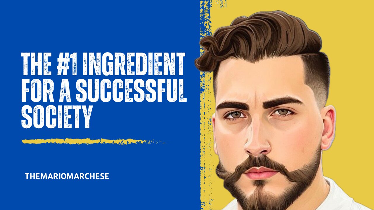 The #1 ingredient for a Successful Society