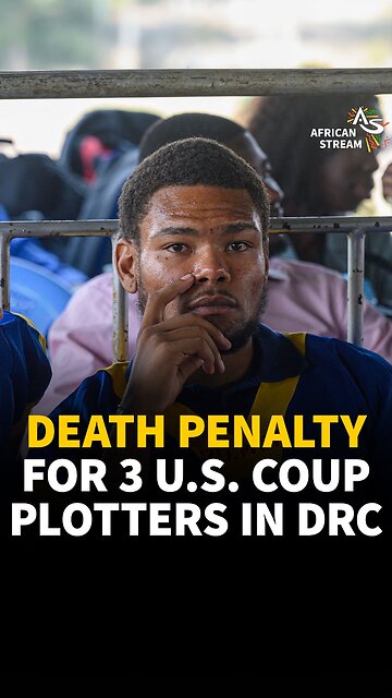Death Penalty for 3 U.S. Coup Plotters in DRC