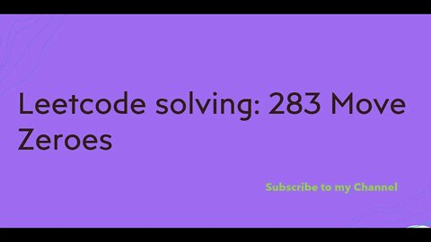 Leetcode solving: 283 Move Zeroes