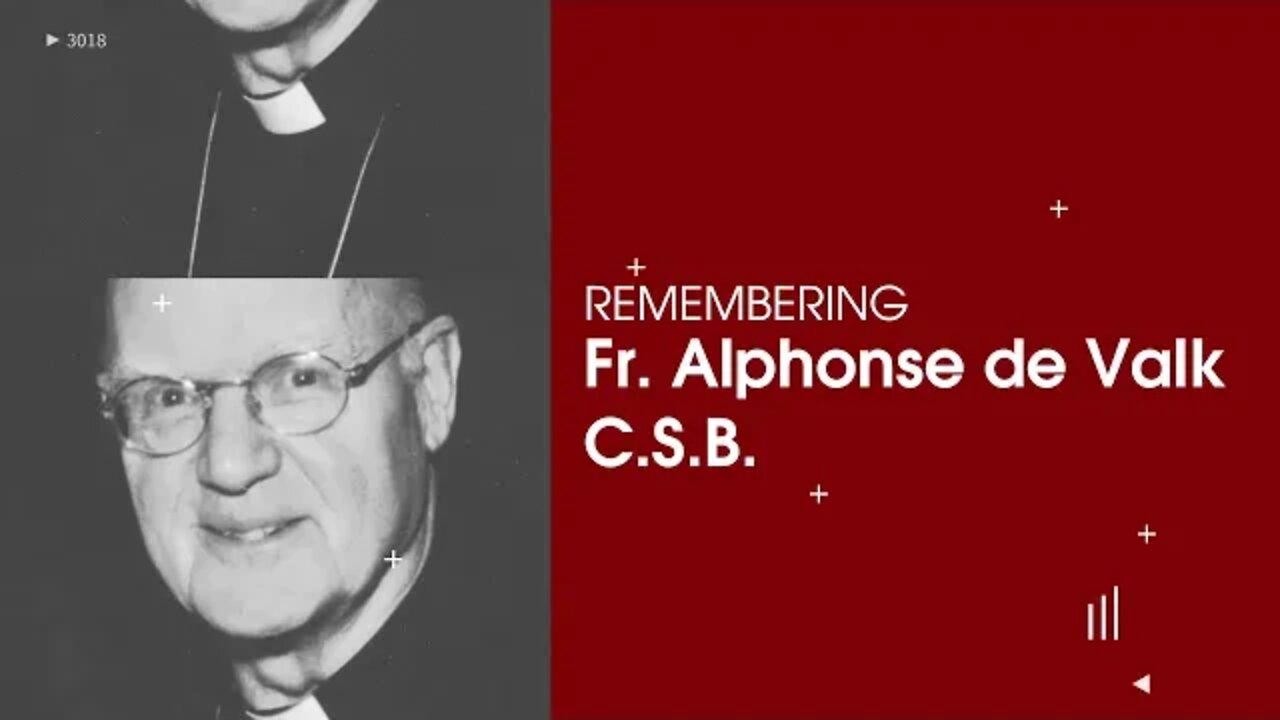 Mass in Memory of Fr. Alphonse de Valk C.S.B.