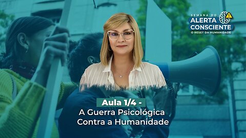 Aula 1/4 - A Guerra Psicológica Contra a Humanidade