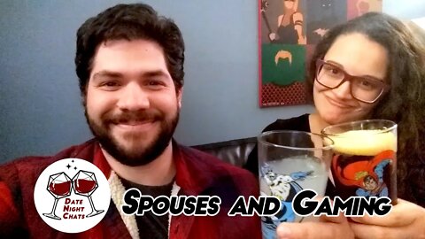 Date Night Chats: Spouses and Gaming