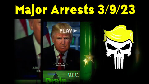 Latest Major Decodes & Intel > Major Arrests 3/9/23