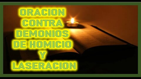 ORACION CONTRA DEMONIOS DE HOMICIDIO LACERACION