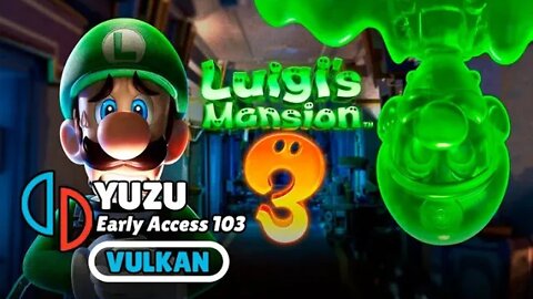 Yuzu Early Access 103 - Luigi's Mansion 3