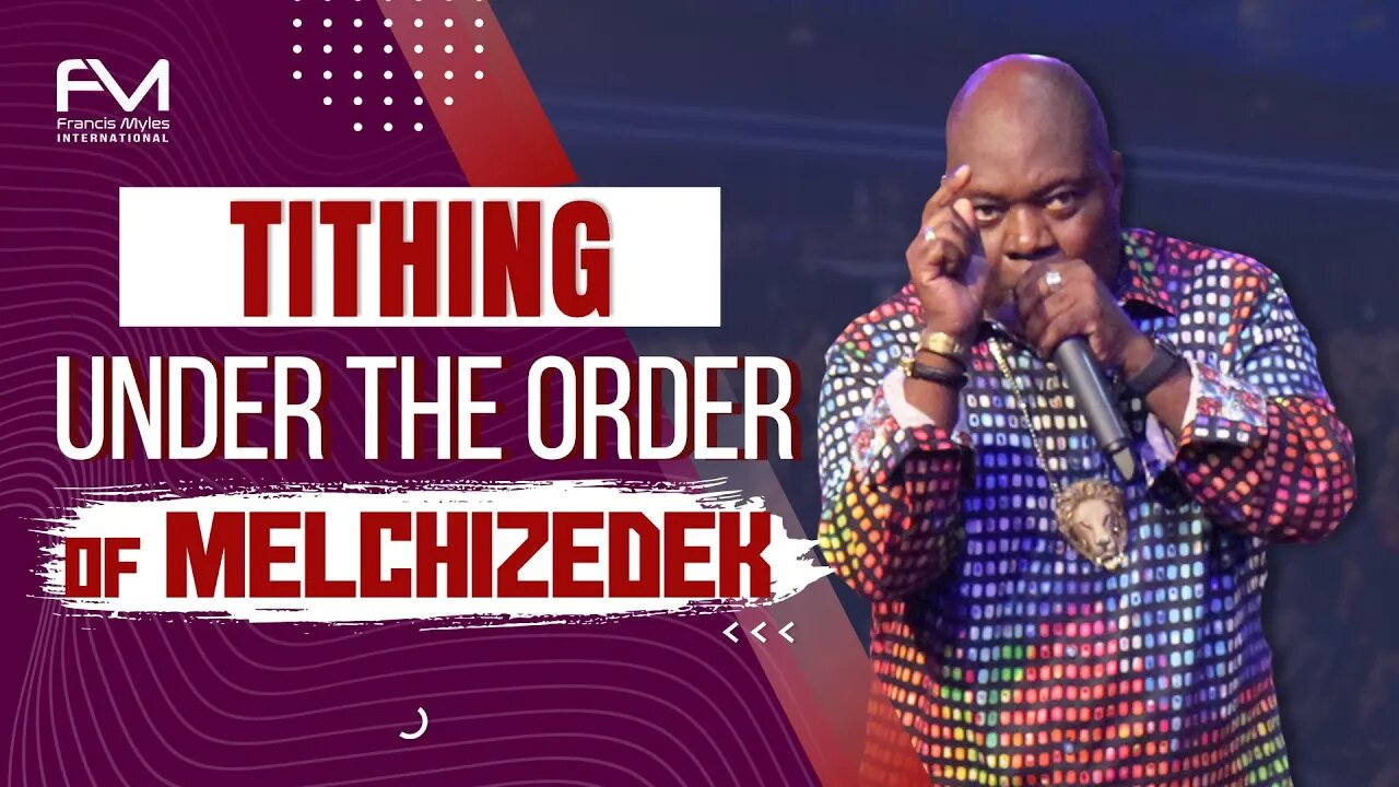 Tithing Under The Order Of Melchizedek | Dr Francis Myles