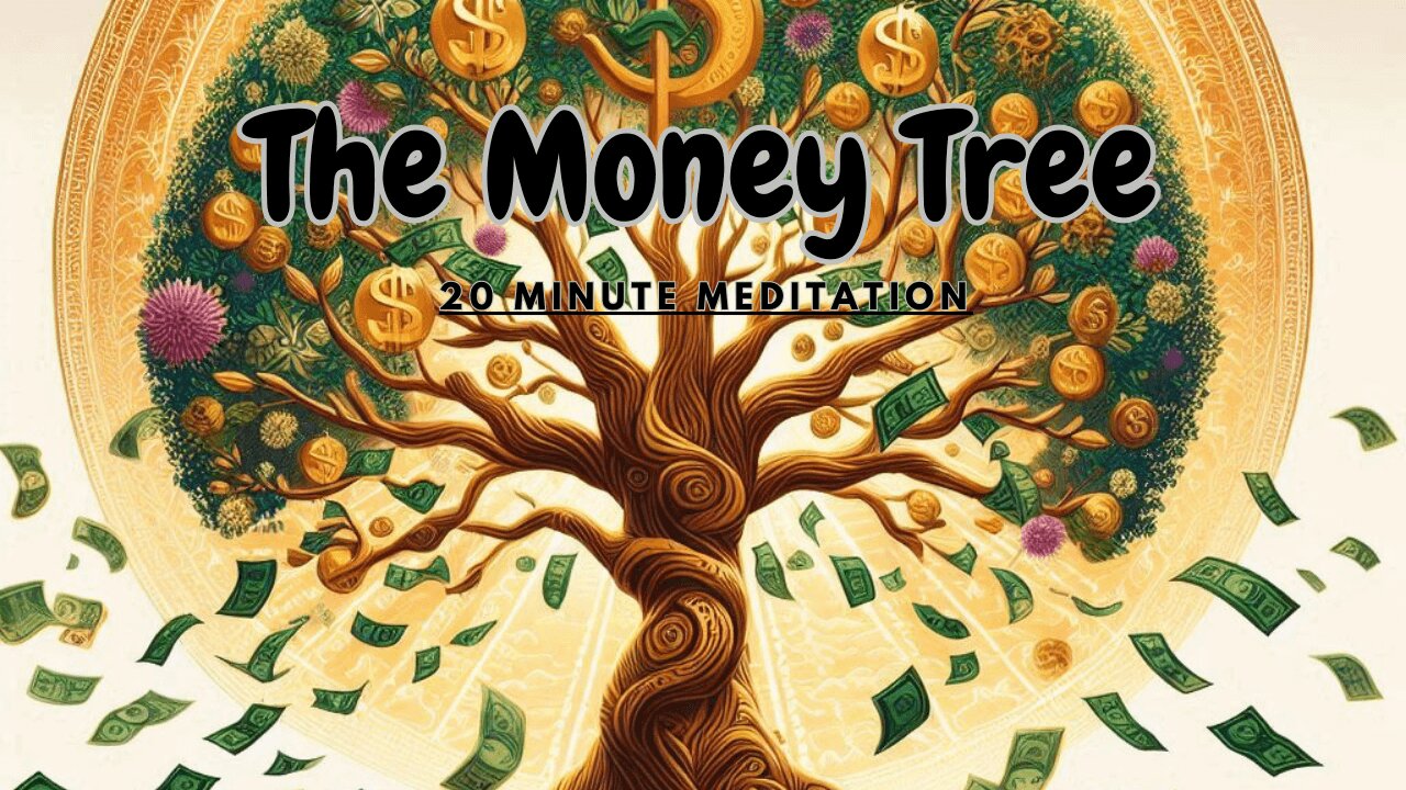 The Money Tree- A 20 Minute Meditation