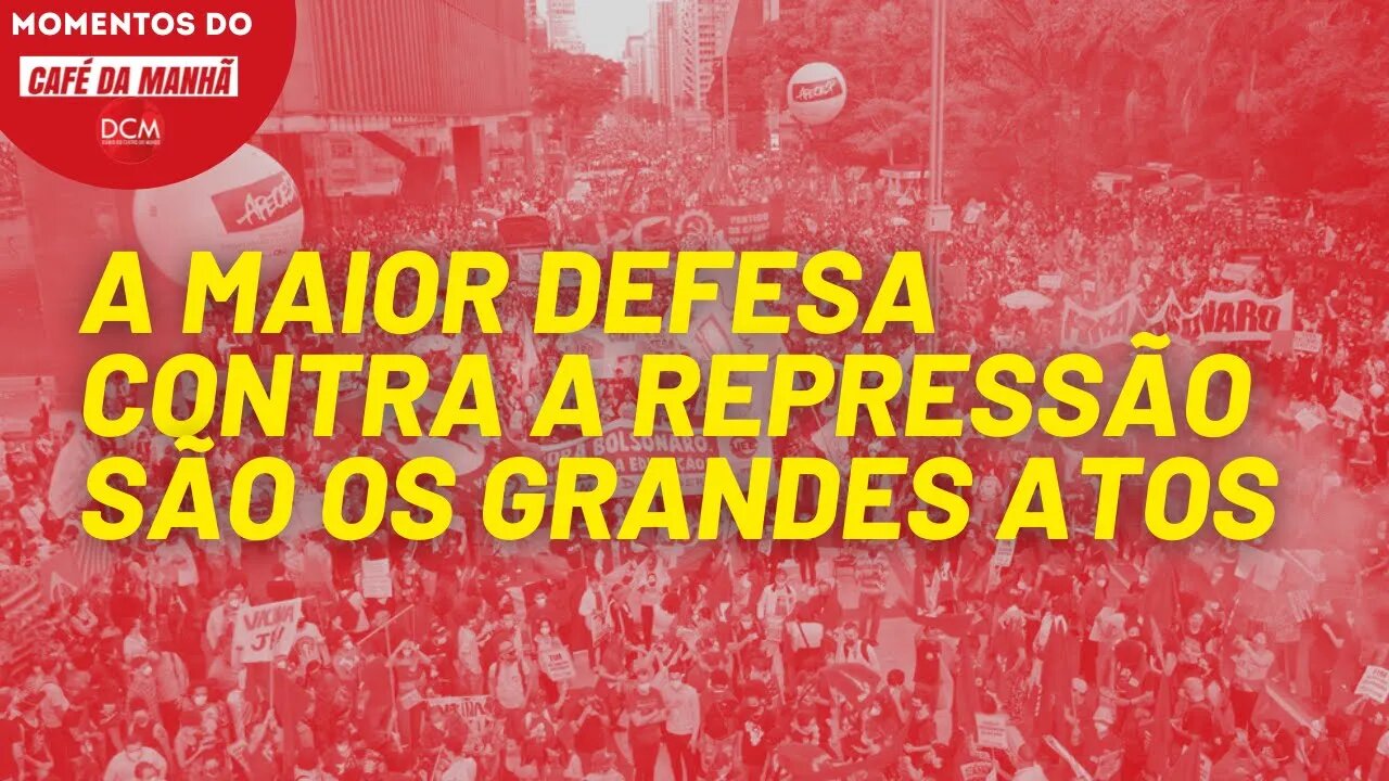 A maior defesa contra a repressão policial são as grandes manifestações | Momentos