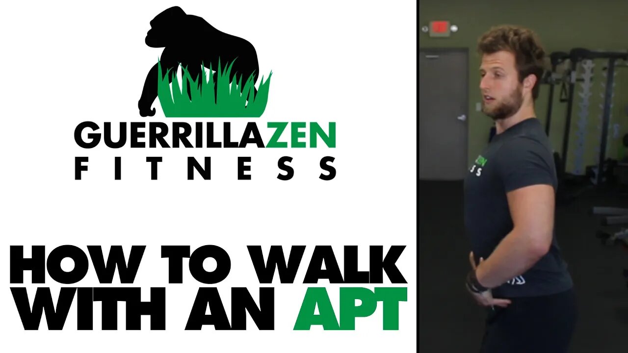 How To Walk and Train w/ an APT | Anterior Pelvic Tilt