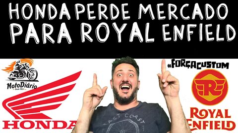 HONDA perde mercado para a Royal Enfield